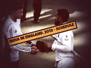 INDIA IN ENGLAND 2018 - SCHEDULE