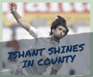 Ishant Sharma in County Cricket match