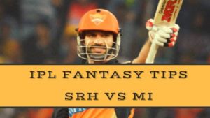 srh vs mi ipl fantasy tips