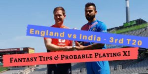 Dream 11 fantasy tips ENG vs IND 3rd T20