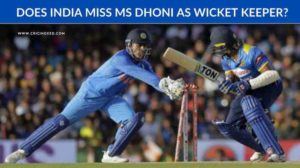 Does India miss MS Dhoni as wicket keeper