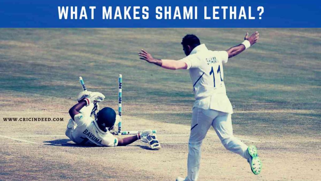 What makes Mohammed Shami lethal and dangerous bowler?