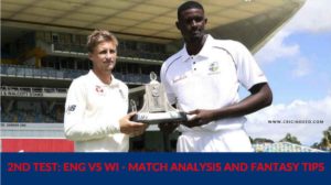 2nd Test ENG vs WI Match Preview and Fantasy Tips
