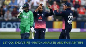 ENG vs IRE Fantasy tips and Dream11 prediction