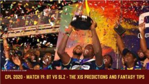 CPL 2020 MATCH 19 BT VS SLZ DREAM11 PREDICTIONS