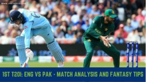 ENG vs PAK 1st T20 Playing XI and Dream11 Prediction
