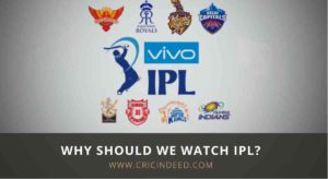 Reasons to watch IPL