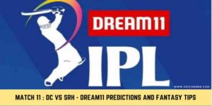 DC vs SRH Match 11 IPl 2020 Dream11 Predictions and Fantasy tips