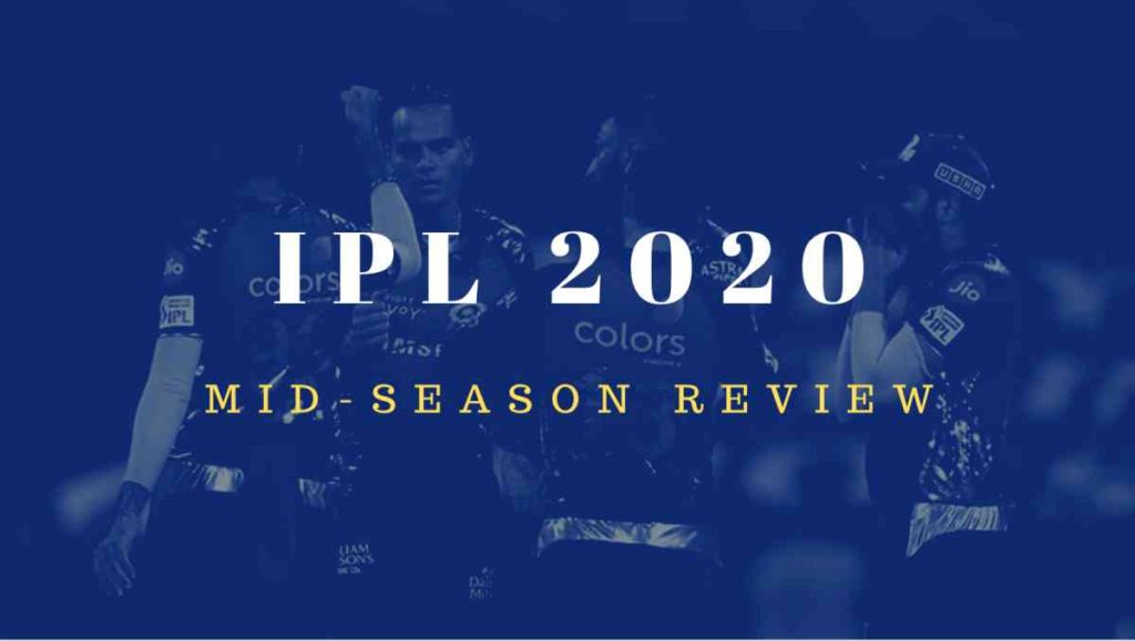 IPL 2020 Mid season review