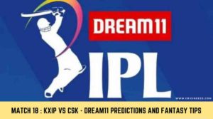 KXIP vs CSK Dream11 Prediction and Playing XI Prediction
