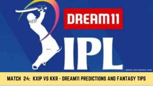 KXIP vs KKR Dream11 Predictions and Fantasy Tips