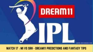 MI vs SRH Dream11 Prediction and Playing XI Predictions