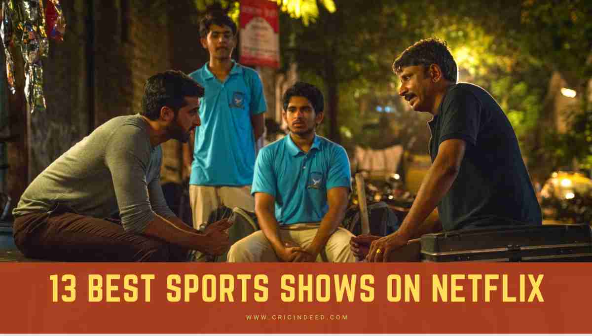13 Best Sports Movies and Documentaries to watch on Netflix CricIndeed