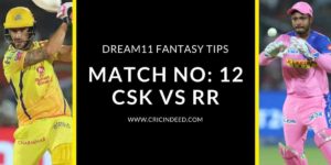 CSK v RR Dream11 Prediction and fantasy team
