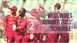 Cricket Schedule Of WI vs SA, WI vs AUS, WI vs PAK 2021