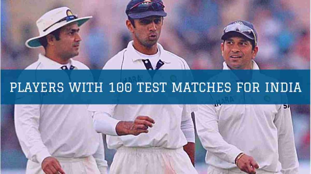 players who have played 100 test matches for india
