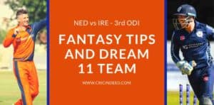 Fantasy Tips and Dream11 Prediction for NED vs IRE 3rd ODI