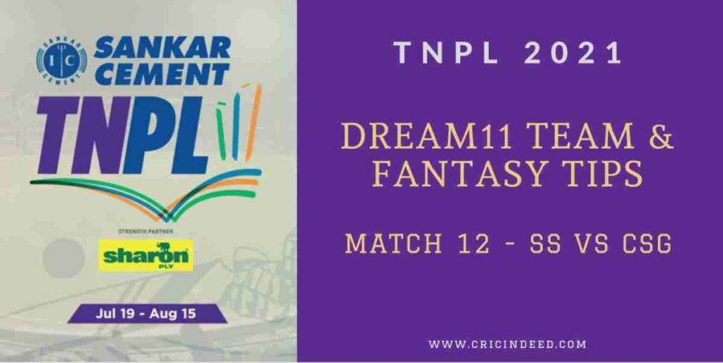 SS vs CSG Match 12 TNPL 2021 Fantasy Tips
