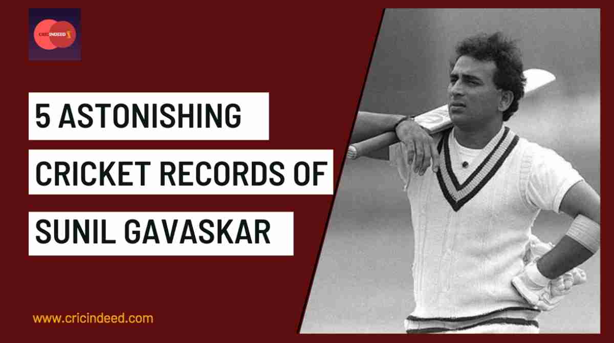 5 Astonishing Sunil Gavaskar Records In Test Cricket CricIndeed 5-astonishing-sunil-gavaskar-records-in-test-cricket-cricindeed