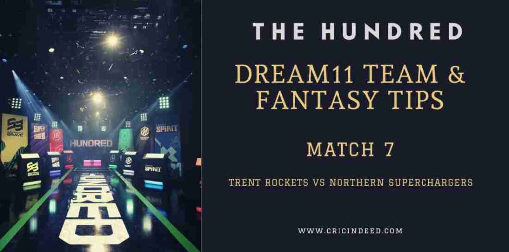Trent Rockets vs Northern Superchargers Dream11 Prediction