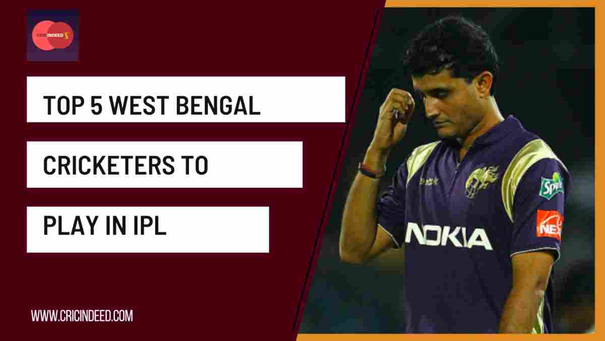 Top 5 Players from West Bengal in IPL CricIndeed