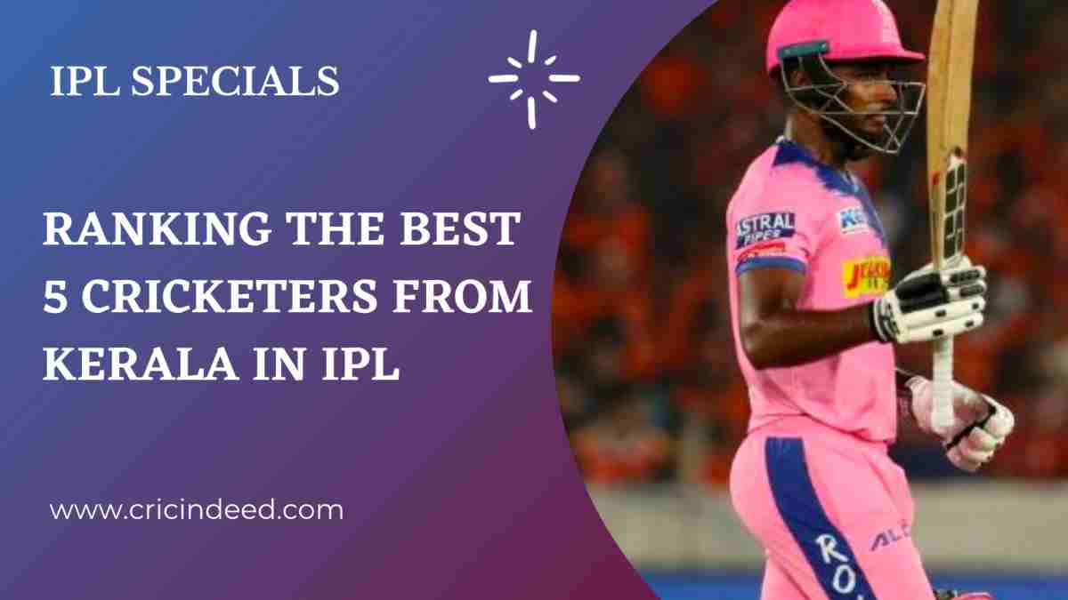 Top 5 Cricketers from Kerala in IPL CricIndeed