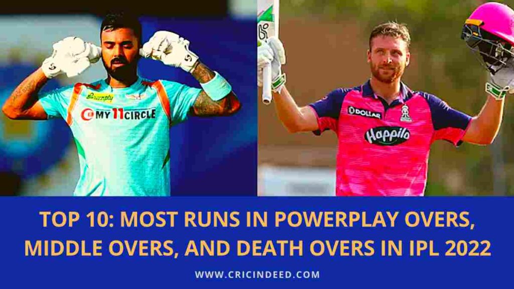 most runs in powerplay, middle, death overs in ipl 2022