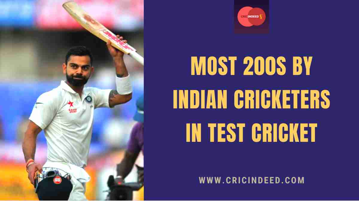 Most 200s By Indian Batsmen In Test Cricket Cricindeed Most 200s By Indian Batsmen In Test Cricket Cricindeed