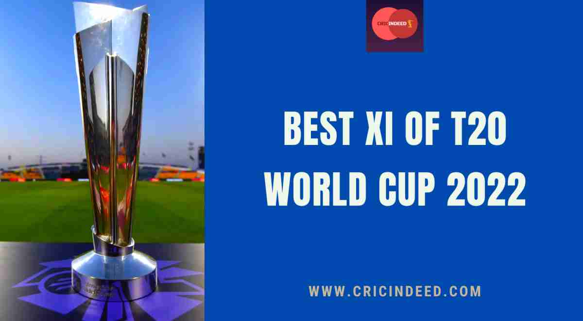 The Best XI of T20 World Cup 2022 The Team of the Tournament CricIndeed