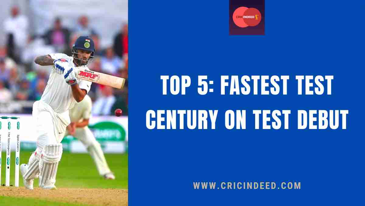 The Fastest 5 Centuries by Debut Players in Test Cricket CricIndeed