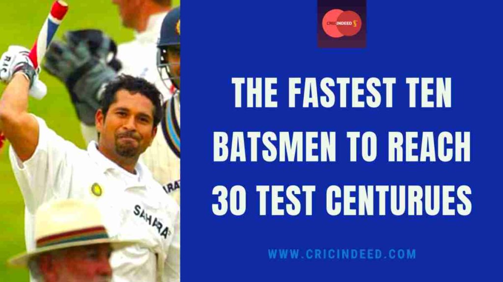 fastest to 30 test centuries