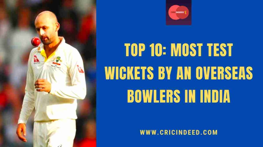 most wickets in tests in india by overseas bowlers