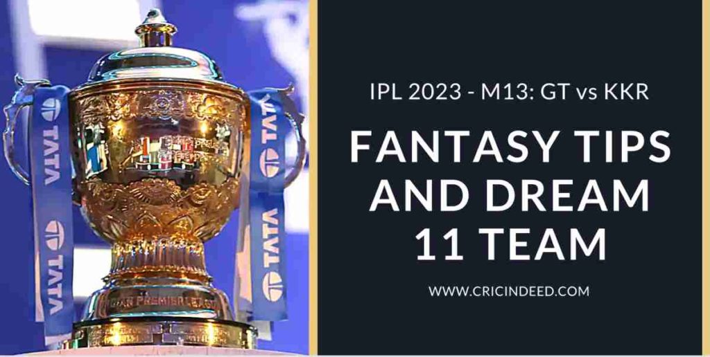 gt vs kkr ipl 2023 DREAM11 PREDICTIONS
