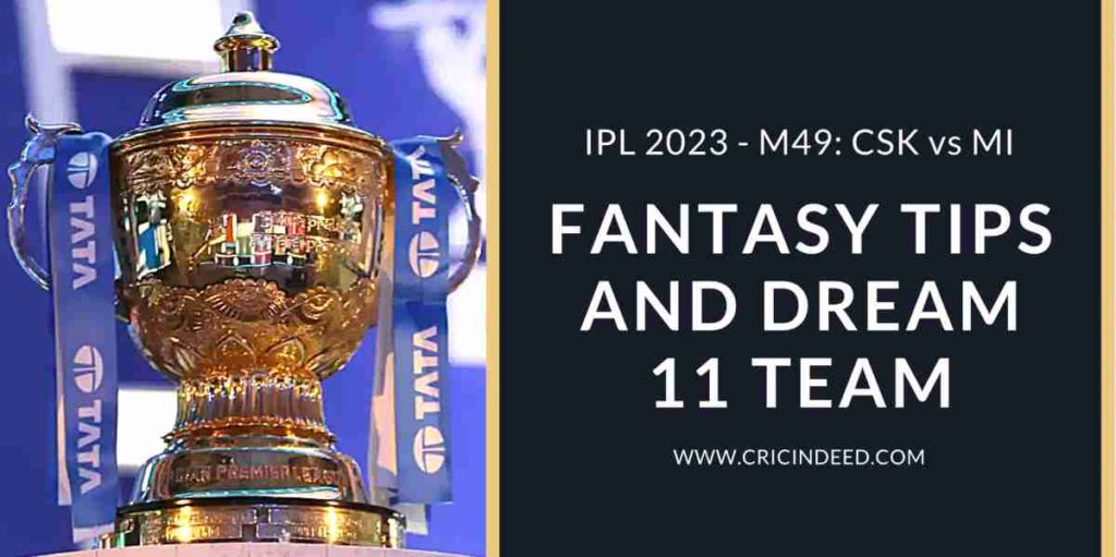 csk vs mi dream11 prediction ipl 2023
