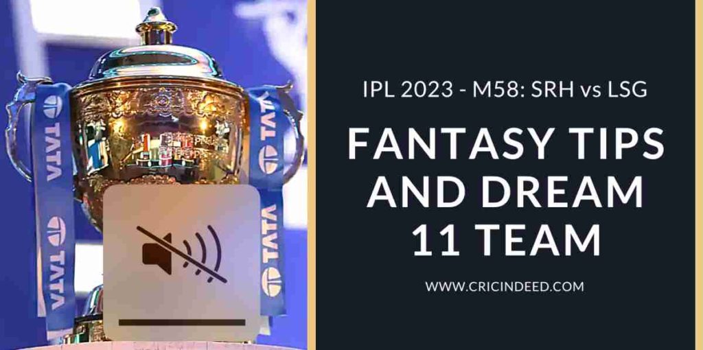 srh vs lsg dream11 prediction ipl 2023