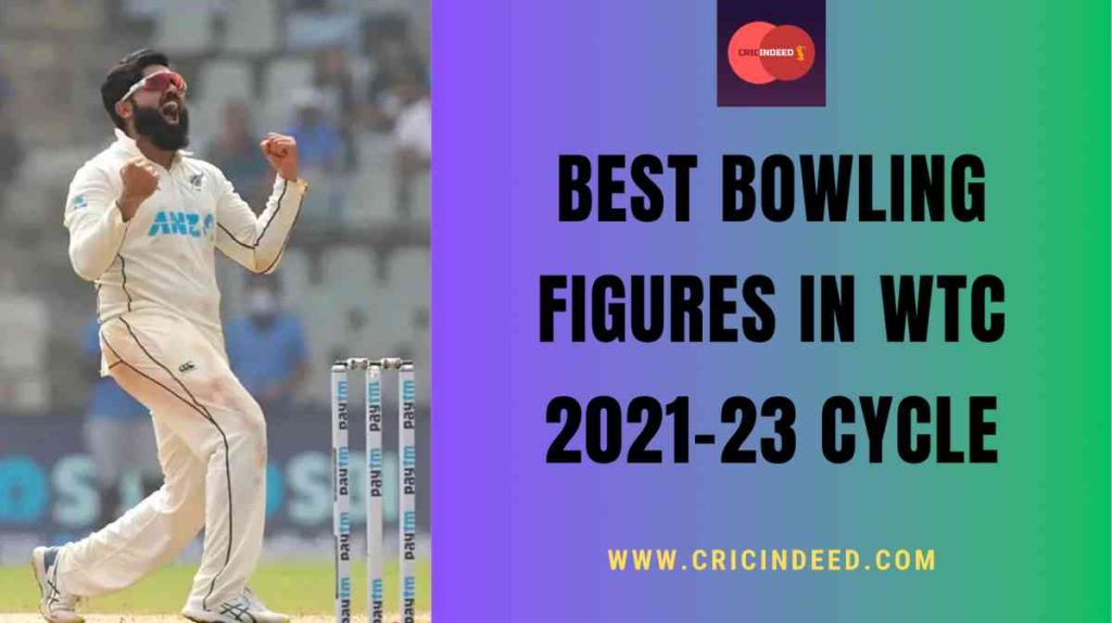 best bowling figures in wtc 2021-23