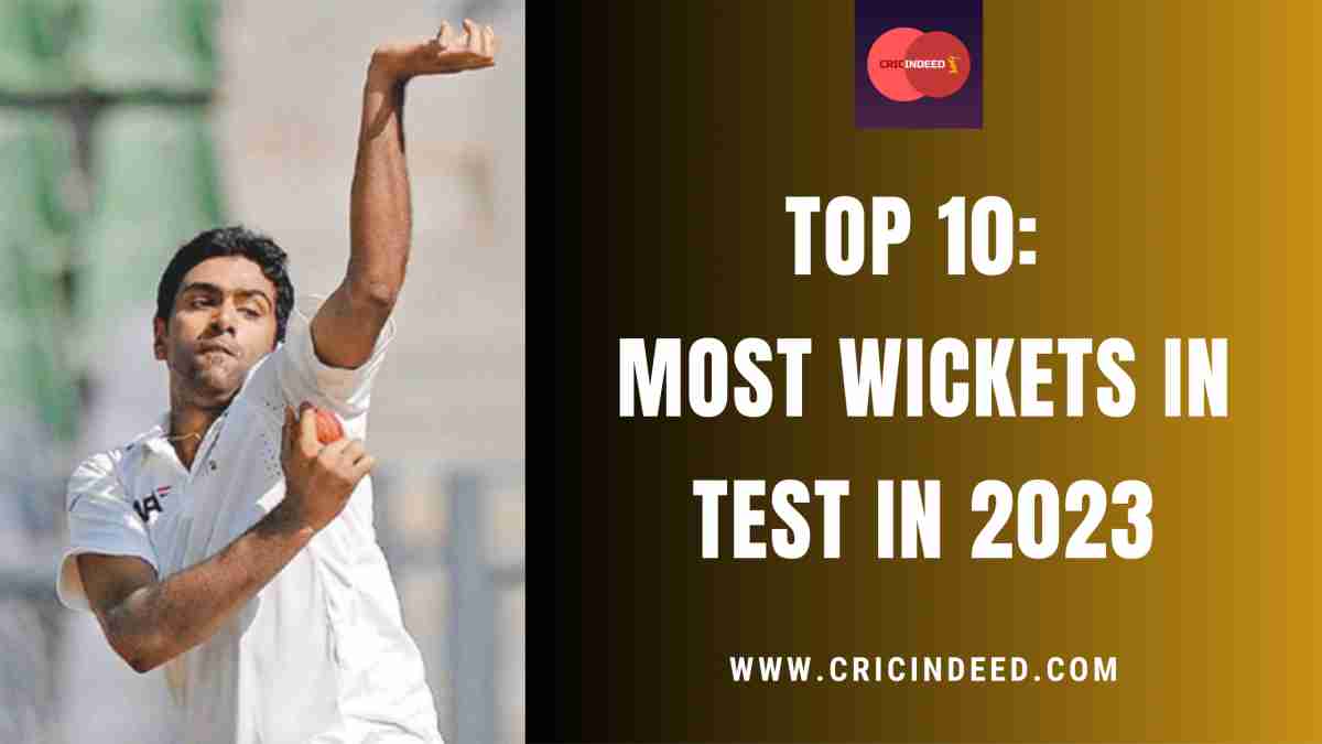 Top 10 Most Wickets in Test in 2023 CricIndeed