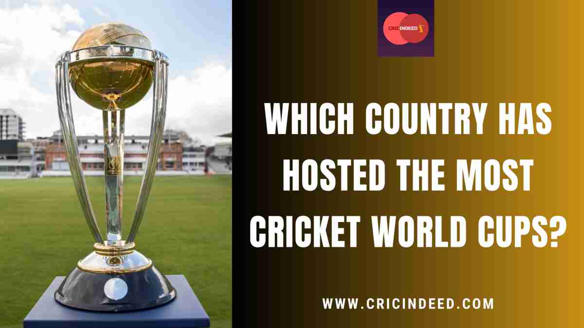 Which Country Has Hosted The Most Cricket World Cups CricIndeed