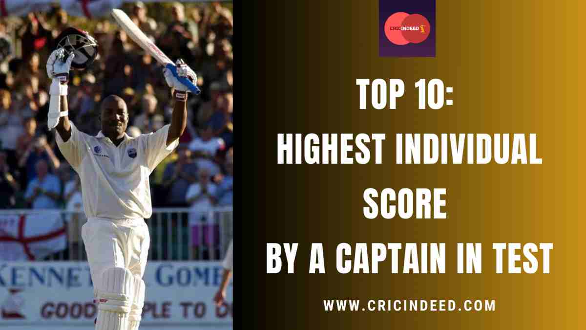 Top 10 Highest Individual Score by a Captain in Test CricIndeed