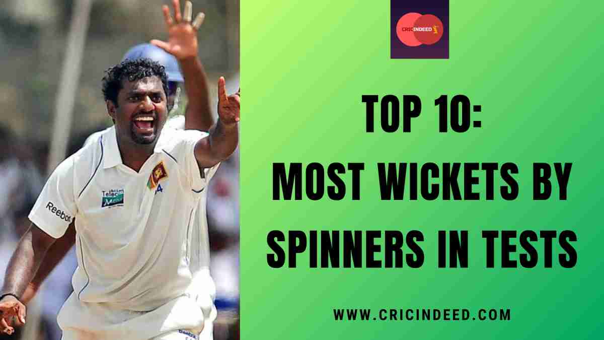 Top 10 Most Wickets by Spinners in Tests CricIndeed