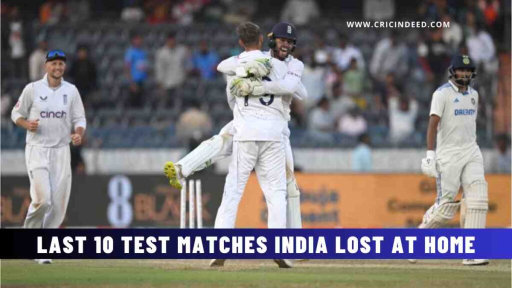 Last 10 Test Matches India Lost at Home