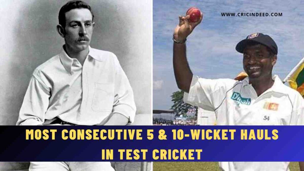 Most Consecutive 5 & 10-Wicket hauls in Test Cricket