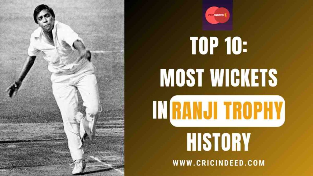 Top 10: Most Wickets in Ranji Trophy History