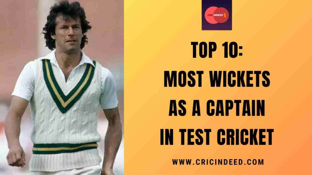 Top 10: Most Wickets as a Captain in Test Cricket
