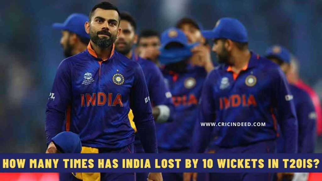 How Many Times has India Lost by 10 Wickets in T20Is?