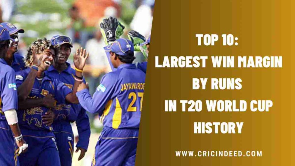 Top 10: Largest Win Margin by Runs in T20 World Cup History