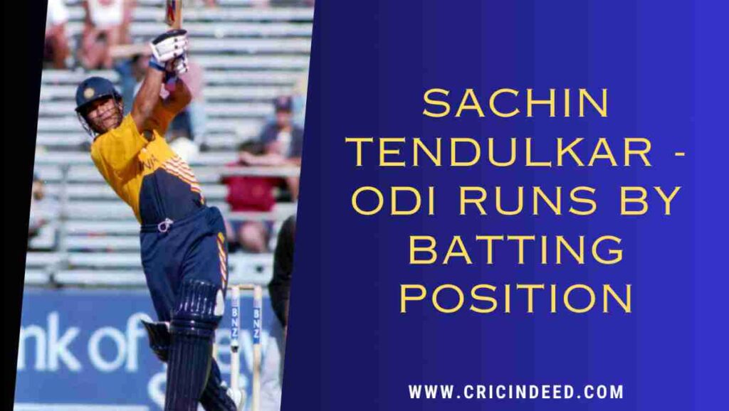 sachin tendulkar odi runs in all batting positions