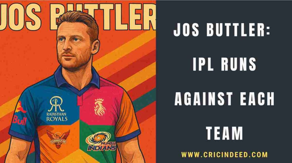 jos buttler runs against mumbai chennai punjab rajasthan delhi ipl team