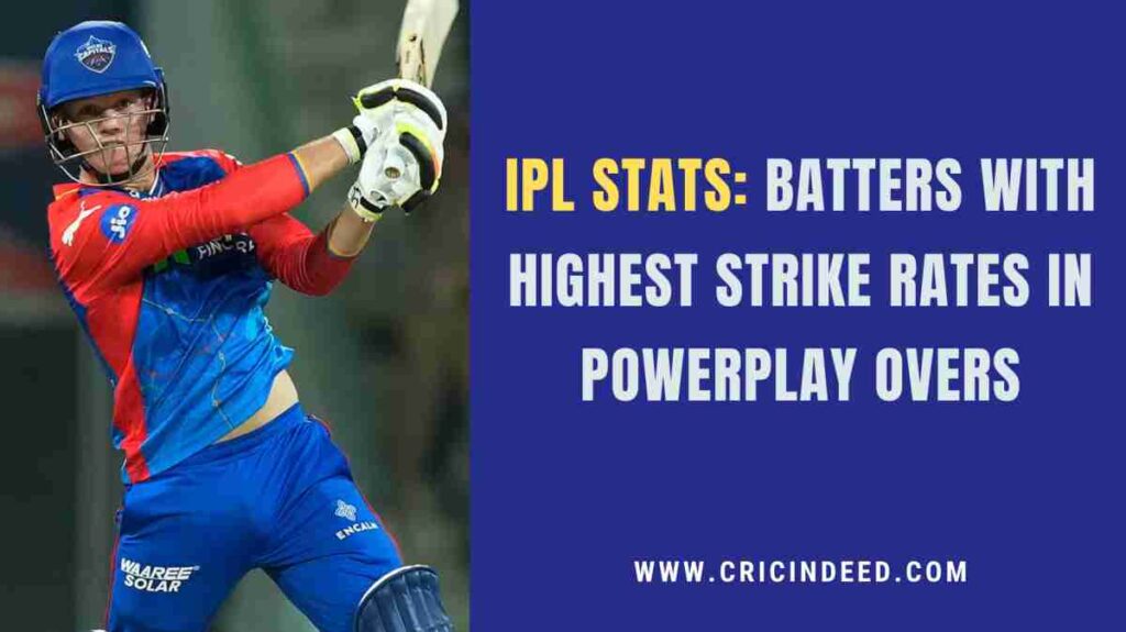 Jake Fraser-McGurk hitting at a strike rate of 200 in Powerplay overs