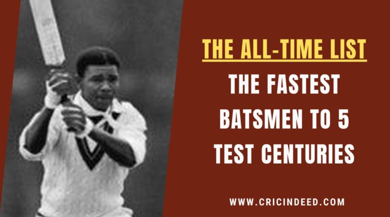 fastest batter to 5 100s in test